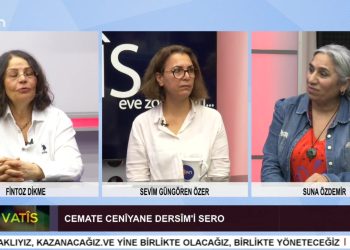 CEMATE CENÎYANE DERSÎM’İ SERO, Fintoz Dikme ile Vatîs. Konuklar: Sevim Güngören Özer, Suna Özdemir.