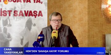 HDK’den ‘Savaşa Hayır’ Forumu – 2. Bölüm – Cana Yansıyanlar Programı CanTV’de