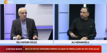 Meclis Bütçe Görüşmelerinde Çalışan Ve Emeklilere Ne Pay Ayrılacak – ÇEDES Projesi Kapsamında Okullara İmam Atanması – Suriye’deki Gelişmeler – Suriye’de Alevilerin Ve Kürtlerin Güvenlik Sorunu – Veli Haydar Güleç Ve Ali Kenanoğlu İle Can’dan Bakış Programı CanTV’de