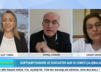 Northamptonshıre ve Doncaster AKM ve Cemevi Çalışmaları, Elif Tabak ile Britanya Güncesi. Konuklar: İsmail Candır, Hanım Demir.