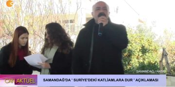 Samandağ’da Suriye’deki Katliamlara Dur Açıklaması Gerçekleştiriyor – Can Aktüel Programı CanTV’de