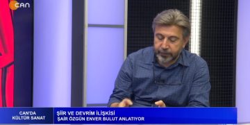Şiir ve Devrim İlişkisi, Mehmet Hanifi ile Can’da Kültür Sanat. Konuk: Özgün Enver Bulut.