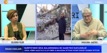 Suriye’deki SİHA Saldırısında İki Gazeteci Katledildi – Basın Açıklaması Yapmak İsteyen 6 Gazeteci Tutuklandı – Gülseren Yoleri’nin Hazırlayıp Sunduğu İnsan Hakları Programının Konuğu Gazeteci Faruk Eren