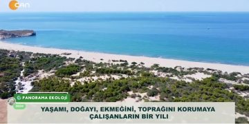 Yaşamı, Doğayı, Ekmeğini, Toprağını Korumaya Çalışanların Bir Yılı- Panorama Ekoloji 2024 Programı CanTV’de