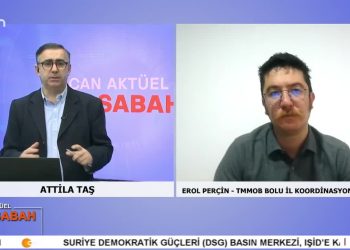Attila Taş ile Can Aktüel Bu Sabah’ın konuğu TMMOB Bolu İl Koordinasyon Kurulu Sekreteri Erol Perçin.
