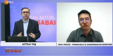 Attila Taş ile Can Aktüel Bu Sabah’ın konuğu TMMOB Bolu İl Koordinasyon Kurulu Sekreteri Erol Perçin.