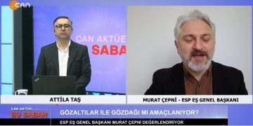 Attila Taş İle Can Aktüel Bu Sabah’ın Konuğu, ESP Eş Genel Başkanı Murat Çepni. (2. Bölüm)