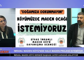 Çilem Küçükkeleş ile Can Aktüel Bu Sabah’ın konuğu İmranlı Maden Köyü Derneği Başkanı Cafer Karadağ, 2. Bölüm