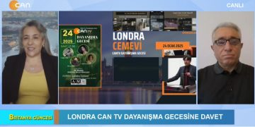 Elif Tabak İle Britanya Güncesi’nin Konuğu Ali Güler Konu: LONDRA CAN TV DAYANIŞMA GECESİ