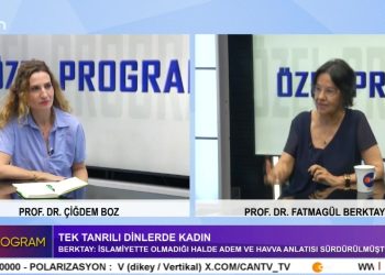 Tek Tanrılı Dinlerde Kadın – Nesnelleştirme Karşısında Öznellik – PROF. DR. Çiğdem Boz’un Hazırlayıp Sunduğu Özel Programın Konuğu PROF. DR. Fatma Berktay