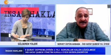 6 Şubat Depremlerinin 2. Yılı: Sorunlar Halen Çözülmedi – Geri Dönüşler Oldumu ? – Kent İnşası – Gülseren Yoleri İle İnsan Hakları Programının Konuğu İHD Hatay Şubesi Y.K Üyesi Servet Üstün Akbaba