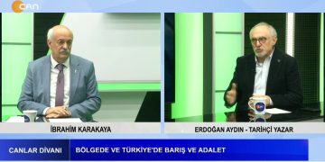 Bölgede Ve Türkiye’de Barış Ve Adalet – Suriye’de Aleviler Ve Kürtler – Türkiye’nin Yeniden Yapılandırılması – İbrahim Karakaya İle Canlar Divanı Programının Konuğu Tarihi Yazar Erdoğan Aydın