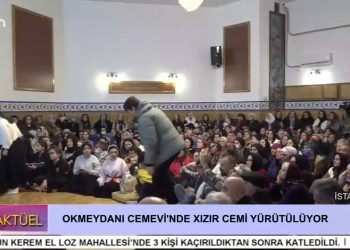– OKMEYDANI CEMEVİ’NDE XIZIR CEMİ YÜRÜTÜLÜYOR
– Can Aktüel