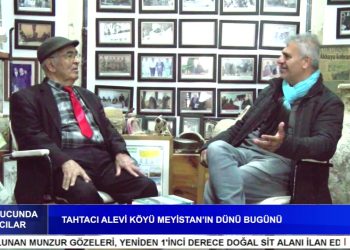Tahtacı Alevi Köyü Meyistan’ın Dünü Bugünü – Celal Necati Üçyıldız’ın Hazırlayıp Sunduğu Tünelin Ucunda Tahtacılar Programının Konuğu Antropolog – Yazar Hasan Harmancı