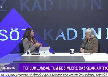 Tüm Yoplumsal Kesimlere Yönelik Baskılar Artıyor – Kadın Haklarına Gerici Saldırılar Artıyor – Derinleşen Ekonomik Kriz Yoksullaşan Kadınlar. – Hülya İmak İle Söz Kadının Programının Konuğu: Nursel Aydoğan, İdil Uğurlu.