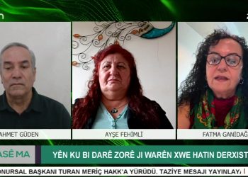 YÊN KU BI DARÊ ZORÊ JI WARÊN XWE HATIN DERXISTIN – Ahmet Güden’in Hazırlayıp Sunduğu Hasê Ma Programının Konukları Aktîvîsta Jın Ayşe Fehimli ve Fatma Ganidağlı