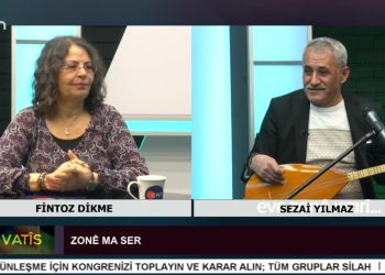 Zonê Ma Ser, – Fintoz Dikme ile Vatîs. Konuğu: Sezai Yılmaz.