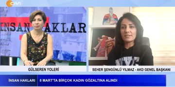 8 Mar’ta Birçok Kadın Gözaltına Alındı – Kadınların Eşitlik Mücadelesi Sürüyor – Suriye’de Aleviler Katlediliyor – Madımak Katliamının Failleri Tahliye Edildi – Gülseren Yoleri ile İnsan Hakları. Konuk: Seher Şengünlü Yılmaz AKD Genel Başkanı