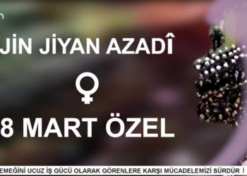 – 8 MART DÜNYA KADINLAR GÜNÜ COŞKUYLA KUTLANIYOR
– KADINLAR: EMEĞİMİZ ÖZGÜRLĞÜMÜZ VE BARIŞ İÇİN ALANLARDAYIZ
– 8 Mart Özel