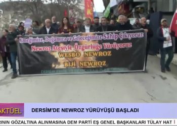 DERSİM’DE NEWROZ YÜRÜYÜŞÜ BAŞLADI
