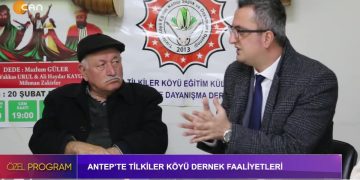 Antep’te Tilkiler Köyü Dernek Faaliyetleri – Elif Tabak ile Özel Program.