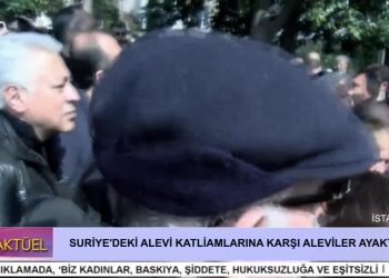 – SURİYE’DEKİ ALEVİ KATLİAMINA KARŞI ALEVİLER AYAKTA
– İSTANBUL
– Can Aktüel