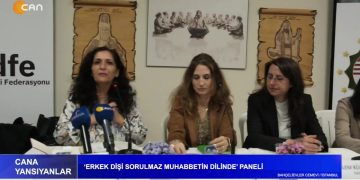 ‘ Erkek Dişi Sorulmaz Muhabbetin Dilinde ‘ Paneli – Bahçelievler Cemevi / İstanbul – Cana Yansıyanlar