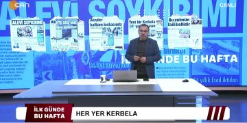 Her Yer Kerbela, – Şükrü Yıldız’ın Hazırlayıp Sunduğu İlk Günde Bu Hafta Programı CanTV’de.