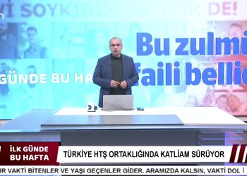 Türkiye HTŞ Ortaklığında Katliam Sürüyor – Şükrü Yıldız İle İlk Günde Bu Hafta