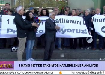 1 MAYIS 1977’DE TAKSİM’DE KATLEDİLENLER ANILIYOR