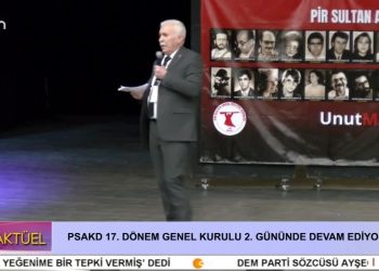 – PSAKD 17. DÖNEM GENEL KURULU 2. GÜNÜNDE DEVAM EDİYOR
– 3. BÖLÜM
