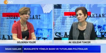 Muhalefete Yönelik Baskılar Ve Tutuklama Politikaları – Gülseren Yoleri İle İnsan Hakları Programının Konuğu Avukat Gülizar Tuncer
