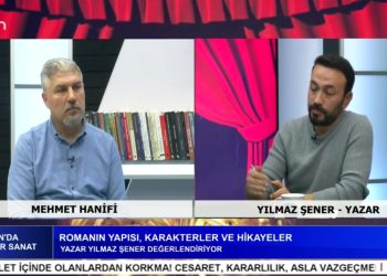 Romanın yapısı, Karakterler ve Hikayeler, – Mehmet Hanifi’nin Hazırlayıp Sunduğu Canda Kültür Sanat Programının Konuğu: Yazar yılmaz şener.