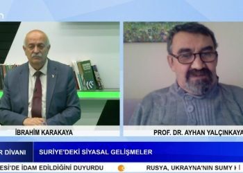 Suriye’deki Siyasal Gelişmeler – Suriye’deki Yeni Dizayn Çabasının Türkiye’ye Etkileri – İbrahim Karakaya İle Canlar Divanı Konuğu PROF. DR. Ayhan Yalçınkaya