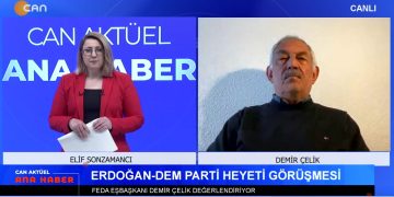 Suriye’deki Soykırıma Tepki – Erdoğan DEM Parti İle Görüştü – Özgür Özel Ekrem İmamoğlu’nu Ziyaret Etti – Elif Sonzamancı İle Can Aktüel Ana Haber Programının Konuğu FEDA Eşbaşkanı Demir Çelik