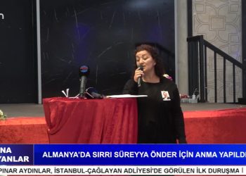 ALMANYA’DA SIRRI SÜREYYA ÖNDER İÇİN ANMA YAPILDI