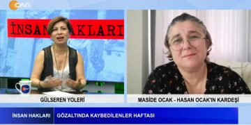 Gözaltında Kaybedilenler Haftası – Gülseren Yoleri İle İnsan Hakları Programının Konuğu Hasan Ocak’ın Kardeşi Maside Ocak