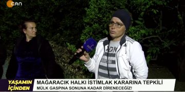 – Mağaracık Halkı İstimlak Kararına Tepkili
– ‘ Mülk Gaspına Sonuna Kadar Direneceğiz ‘
– Yaşamın İçinden