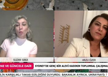Sidney’de Genç Bir Alevi Kadının Toplumsal Çalışmaları, Suzan Saka ile Güne ve Güncele Dair Programının Konuğu: Arzu Özer.