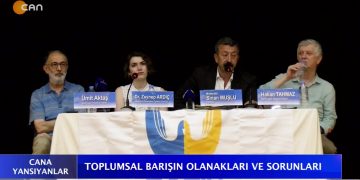 TOPLUMSAL BARIŞIN OLANAKLARI VE SORUNLARI – CANA YANSIYANLAR