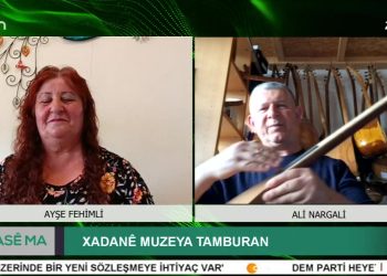 XADANÊ MUZEYA TAMBURAN – Ayşe Fehimli İle Hase Ma Programının Konuğu Ali Nargali