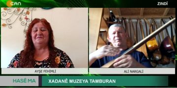 XADANÊ MUZEYA TAMBURAN – Ayşe Fehimli İle Hase Ma Programının Konuğu Ali Nargali