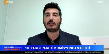 10. Yargı Paketi Kabul Edildi – Ekonomik Kriz Giderek Derinleşiyor – Çevrecilerden Metzamor Nükleer Santraline Tepki – Ezgi Özer İle Can Aktüel Ana Haber Programının Konuğu DEM Parti Hakkari MV. Ve Adalet Komisyonu Üyesi Onur Düşünmez