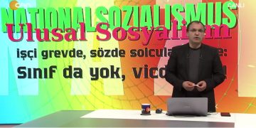– NATIONALSOZIALISMUS – ULUSAL SOSYALİZM
İşçi Grevde, Sözde Solcular Linçte: Sınıf Da Yok, Vicdan Da !
– Şükrü Yıldız İle İlk Günde Bu Hafta