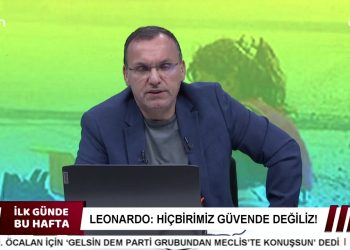 LEONARDO: HİÇBİRİMİZ GÜVENDE DEĞİLİZ ! – Şükrü Yıldız İle İlk Günde Bu Hafta