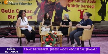 – PSAKD Diyarbakır Şubesi Kadın Meclisi Çalışmaları
– Çilem Küçükkeleş İle Eşiğin Bu Tarafı Programının Konukları Selda Kırmızıçiçek Medine Gündoğdu Ve Semra Aksoy