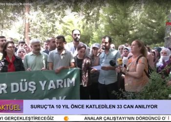 SURUÇ’TA 10 YIL ÖNCE KATLEDİLEN 33 CAN ANILIYOR