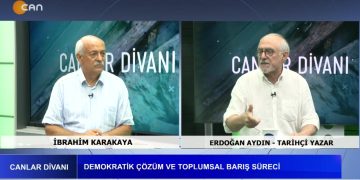 DEMOKRATİK ÇÖZÜM VE TOPLUMSAL BARIŞ SÜRECİ, İbrahim Karakaya İle Canlar Divanı Programının Konuk: Tarihçi Yazar Erdoğan Aydın.