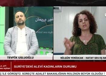 Suriye’deki Alevi Kadınların Durumu – Tevfik Usluoğlu İle Bahour Wa Reyhan Programının Konuğu Hatay Ses Eş Başkanı Nilgün Yeniocak