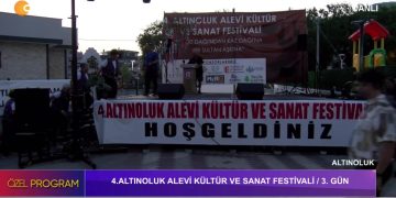 4.ALTINOLUK ALEVİ KÜLTÜR VE SANAT FESTİVALİ 3.GÜN – ÖZEL PROGRAM
